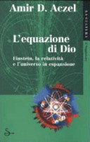 Copertina  L' equazione di Dio ; Einstein, la relatività e l'universo in espansione